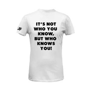 The Ruf T-shirt It's Not Who You Know But Who Knows You